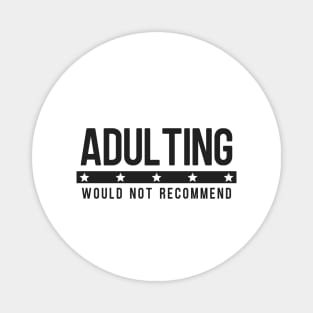 Adulting Overrated Would Not Recommend 1 Star Review Magnet